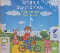 Help Around the House written by Morris Gleitzman performed by Morris Gleitzman on MP3 CD (Unabridged)